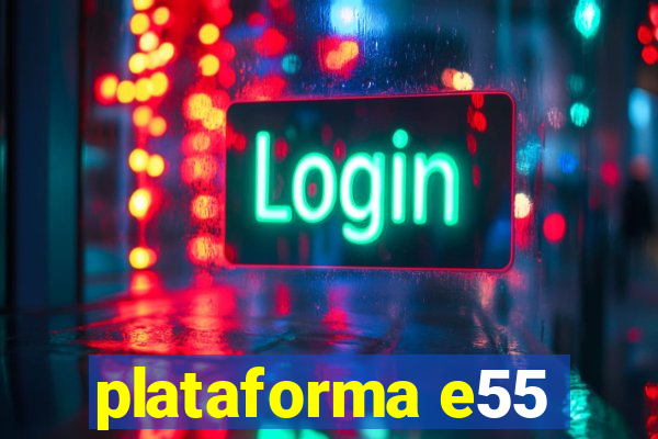 plataforma e55